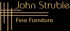 John Struble, Fine Furniture Maker